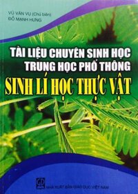 Tài liệu chuyên sinh học THPT- Sinh lí học thực vật