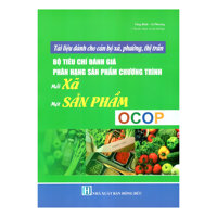 Tài Liệu Dành Cho Cán Bộ Xã, Phường, Thị Trấn - Bộ Tiêu Chí Đánh Giá Phân Hạng Sản Phẩm Chương Trình Mỗi Xã Một Sản Phẩm OCOP