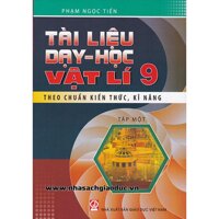 Tài Liệu Dạy - Học Vật Lí 9 - Tập 1 Theo Chuẩn Kiến Thức, Kĩ Năng