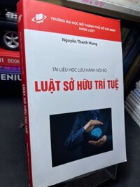 Tài liệu học tập Luật sở hữu trí tuệ mới 85% viết xanh trang đầu lưu hành nội bộ Nguyễn Thanh Hùng HPB2705 SÁCH GIÁO TRÌNH, CHUYÊN MÔN