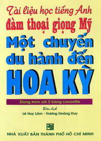 Tài Liệu Học Tiếng Anh Đàm Thoại Giọng Mỹ Một Chuyến Du Hành Đến Hoa Kỳ Kèm 2 CD