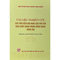Tài liệu nghiên cứu các văn kiện Hội nghị lần thứ năm Ban chấp hành Trung ương Đảng khoá XIII Dùng cho cán bộ chủ chốt và báo cáo viên