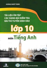 Tài Liệu Ôn Tập Các Dạng Bài Kiểm Tra Bài Thi Tuyển Sinh Vào 10 Môn Tiếng Anh