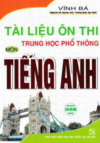 Tài Liệu Ôn Thi Trung Học Phổ Thông Môn Tiếng Anh Vĩnh Bá  - HA