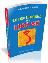 TÀI LIỆU THAM KHẢO MÔN LỊCH SỬ