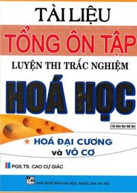 Tài Liệu Tổng Ôn Tập Luyện Thi Trắc Nghiệm Hóa Học- Hóa Đại Cương Và Vô Cơ