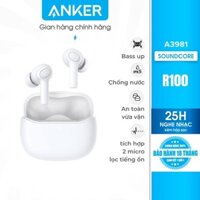 Tai Nghe AN KER Soundcore R100 - True Wireless, Công Nghệ Bassup, Sạc Nhanh, 25H Chơi Nhạc, Bluetooth 5.0, Kháng Nước IPX5, 2 Micro - Trắng