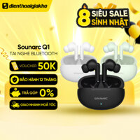Tai Nghe Bluetooth 5.3 Nhét Tai In Ear Không Dây SOUNARC Q1 4 Mic, Âm Trầm Mạnh Mẽ Chính Hãng