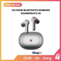 Tai Nghe Bluetooth Earbuds SoundPeats H2 - Hàng Chính Hãng