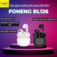 Tai nghe bluetooth FONENG BL126 chống ồn enc bluetooth 5.3 pin trâu thiết kế nhét tai không đau tai có chân cắm mạ vàng
