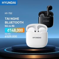 Tai Nghe Bluetooth HYUNDAI HY-T02  Nhỏ Gọn, Âm Thanh Vòm, Cảm Ứng Chạm, Định Vị