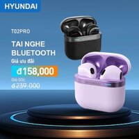 Tai Nghe Bluetooth HYUNDAI HY-T02 Pro Chip 5.3, Âm Thanh HIFI, Chống Ồn, Chống Nước, Pin Bền