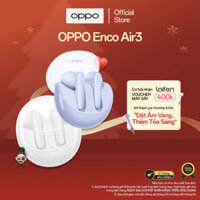 Tai Nghe Bluetooth Không Dây TWS OPPO Enco Air 3 | Âm thanh vòm | Khử ồn cuộc gọi AI | Pin 24H - Hàng Chính Hãng