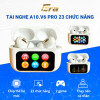 Tai Nghe Bluetooth Màn Cảm Ứng A10.V6 Pro Bản 23 Chức Năng Đổi Nền, Chơi Game Chống Ồn ANC/ENC