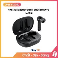 Tai Nghe Bluetooth SoundPeats Mac 2 - Hàng Chính Hãng
