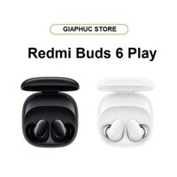 Tai nghe Bluetooth Xiaomi Redmi Buds 6 Play - Bảo Hành Chính Hãng