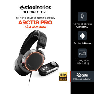 Tai nghe - Headphone SteelSeries Arctis Pro + GameDAC