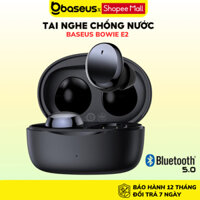 Tai Nghe Không dây Baseus Bowie E2 TWS Bluetooth 5.2 Chống nước âm thanh nổi cho iP Samsung oppo