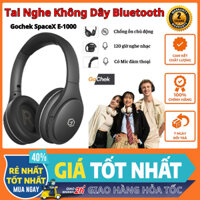 Tai nghe không dây Bluetooth Gochek SpaceX E-1000, Tai nghe chống ồn chủ động công nghệ âm thanh eS Audio - Bh 24 tháng