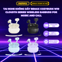 Tai Nghe không dây REMAX CozyBuds W19 Cloudth Series Wireless Earbuds for Music and Call