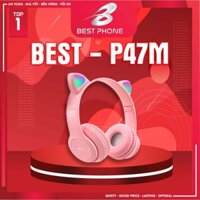 Tai Nghe Mèo Bluetooth P47M Tai Mèo Dễ Thương Có Mic, Âm Bass Mạnh Mẽ Nghe Nhạc Cực Hay FullBox -- Bestphone Shop