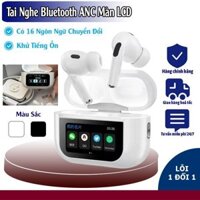 Tai Nghe Mới Màn Hình Cảm Ứng A9 PRO ANC/ AEC Giảm Tiếng Ồn Màn Hình LCD Đa Nhiệm