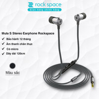 Tai nghe nhét tai có dây Mula S Stereo Earphone Rockspace có mic jack 3.5mm âm thanh chân thực bảo hành 12 tháng