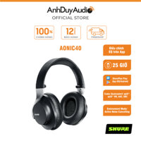 Tai nghe over-ear Shure AONIC 40 chống ồn chủ động - Hàng Chính Hãng