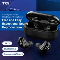 Tai nghe true wireless hires TRN T200 công nghệ Hybrid (Bluetooth 5.0 - APTX/AAC/SBC)