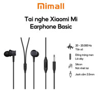 Tai nghe Xiaomi Mi Earphone Basic Có Dây Nhét Tai , Có Mic Thiết Kế Thời Trang Đơn Giản - BH Lỗi 1 Đổi 1 NAKA