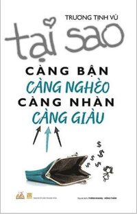 Tại Sao Càng Bận Càng Nghèo Càng Nhàn Càng Giàu