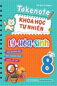 Takenote Khoa Học Tự Nhiên Lý-Hóa-Sinh 8 (MEGA)