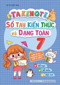 Takenote - Sổ Tay Kiến Thức Và Dạng Toán 7