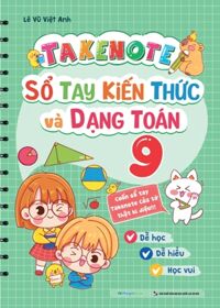Takenote - Sổ Tay Kiến Thức Và Dạng Toán 9