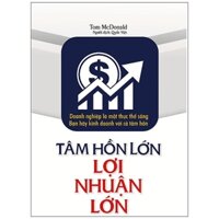 Tâm Hồn Lớn Lợi Nhuận Lớn