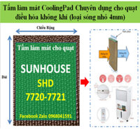 Tấm làm mát Cooling Pad cho quạt điều hoà  Sunhouse SHD 7721