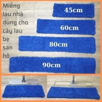 Tấm lau sàn(COMBO)-Miếng lau nhà thay thế cây lau nhà công nghiệp 45cm-60cm-80cm-90cm,COMBO 10 Bông
