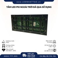 Tấm LED P10 ngoài trời (đã qua sữ dụng)