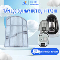 Tấm Lọc Bụi Máy Hút Bụi HITACHI Chuẩn Theo Máy, Màng Lọc Bụi Hepa Phù Hợp Nhiều Model Máy Hút Bụi Hitachi