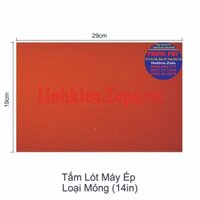 Tấm Lót Máy Ép Loại Mỏng & Loại Dày 14 Inch/16 inch