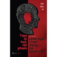 Tâm Lý Học - Phác Họa Chân Dung Kẻ Phạm Tội