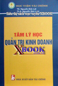 TÂM LÝ HỌC QUẢN TRỊ KINH DOANH