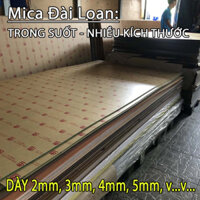Tấm Mica Đài Loan Trong Suốt 40x60cm Dày 2mm, 3mm, 4mm, 5mm, v...v...