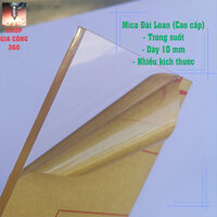 Tấm mica trong suốt 10mm: 20x20, 20x30, 25x25, 25x30, 25x35 cm, hàng Đài Loan (cao cấp), cắt laser.