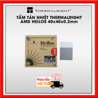 TẤM TẢN NHIỆT THERMALRIGHT AMD HEILOS 40x40x0.2mm
