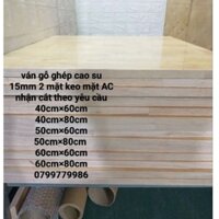 Tấm ván gỗ ghép cao su dày 15mm phủ keo bóng làm mặt bàn,mặt kệ,tủ, đồ nội thất