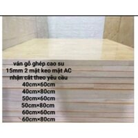 Tấm ván gỗ ghép cao su dày 15mm phủ keo bóng làm mặt bàn,mặt kệ,tủ, đồ nội thất