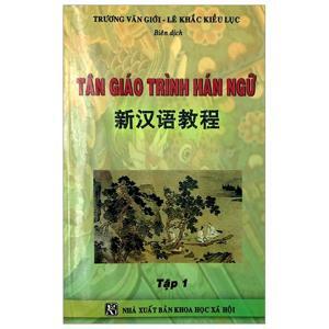 Tân Giáo Trình Hán Ngữ - Tập 1