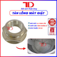 Tán lồng, ốc đầu khẩu dành cho máy giặt LG, PANASONIC phi 38 - Loại Inox Phi 36