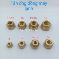 Tán ống đồng máy lạnh phi 6-10-12-16-19  dày tốt  - TÁN 6